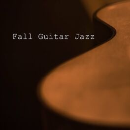 Album cover of Fall Guitar Jazz – Acustic Guitar Songs, Relaxing Jazz