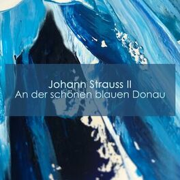 Album cover of Johann Strauss II - An der schönen blauen Donau