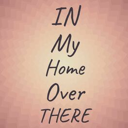 Album cover of In My Home Over There