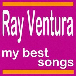 Album cover of Ray Ventura et Ses Collégiens : My Best Songs