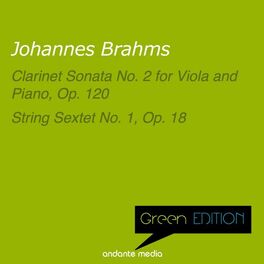 Album cover of Green Edition - Brahms: Clarinet Sonata No. 2 for Viola and Piano, Op. 120 & String Sextet No. 1, Op. 18