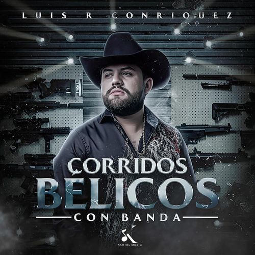 Luis R Conriquez Corridos Bélicos (Con Banda) letras y canciones