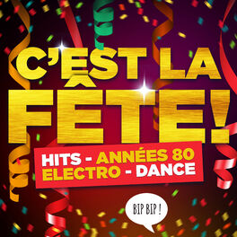 Album picture of C'est la fête! (Hits, Années 80, Electro, Dance: tous les tubes pour faire la fiesta)