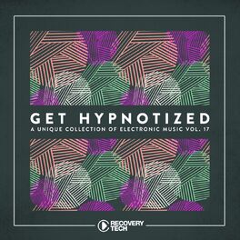 Album cover of Get Hypnotized - A Unique Collection of Electronic Music, Vol. 17