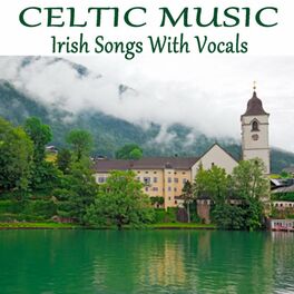 Album cover of Celtic Music: Irish Songs with Vocals