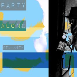 Album cover of Party Alone (feat. Astn)
