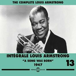 Album cover of The Complete Louis Armstrong, Vol. 13: Intégrale 1947, A Song Was Born