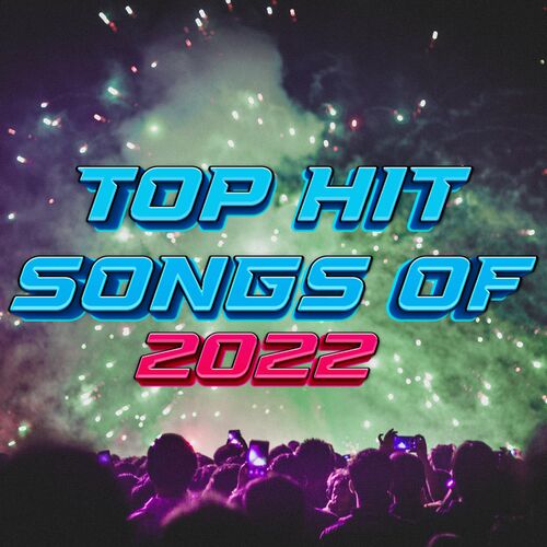 2022 Hit Songs Music Mix - Top Hit Songs Of 2022 : Chansons Et Paroles ...