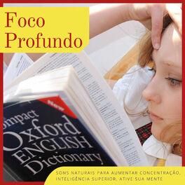 Album cover of Foco Profundo – Sons Naturais para Aumentar Concentração, Inteligência Superior, Ative Sua Mente