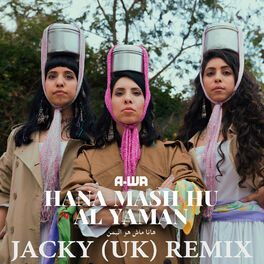 Album cover of Hana Mash Hu Al Yaman [Jacky (UK) Remix]