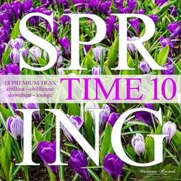 Album cover of Spring Time, Vol. 10 - 18 Premium Trax: Chillout, Chillhouse, Downbeat, Lounge