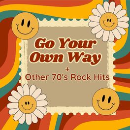 Album cover of Go Your Own Way + Other 70's Rock Hits
