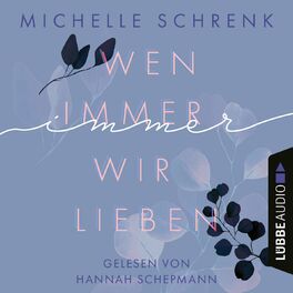 Album cover of Wen immer wir lieben - Immer-Trilogie, Teil 1 (Ungekürzt)