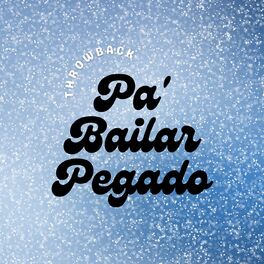 Album cover of Throwback Pa' Bailar Pegado