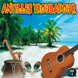 Album cover of Antilles troubadour, vol. 1