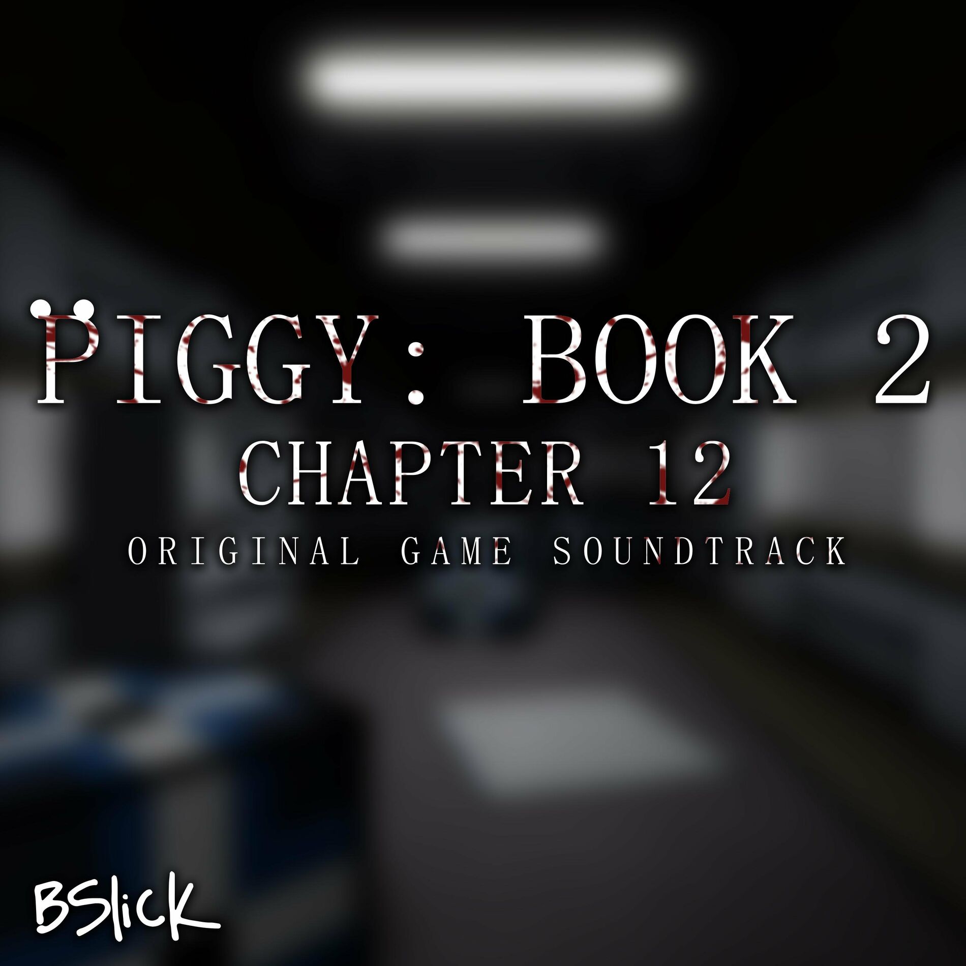 Bslick - Piggy: Book 2 Chapter 12 (Original Game Soundtrack): тексты и  песни | Deezer