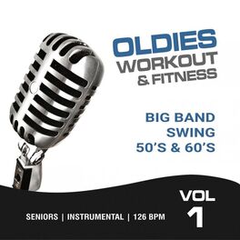 Album cover of Oldies Workout & Fitness, Vol. 1, Big Band Swing 50's & 60's (Seniors, Instrumental, 126 BPM)