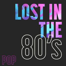 Album cover of Lost in the 80’s - Pop