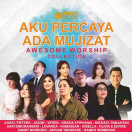 Album cover of Awesome Worship : Aku Percaya Ada Mujizat