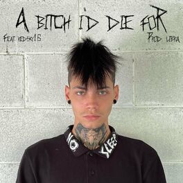 Album cover of A Bitch I'd Die For (feat. Redsky16 & LIBRA)