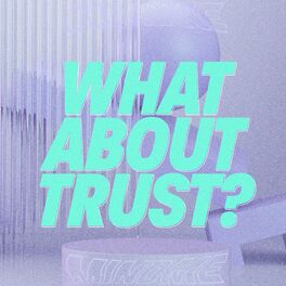 Album cover of What About Trust?