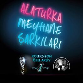 Album cover of Alaturka Meyhane Şarkıları, Vol. 1 (Koleksiyon Özel Arşiv)