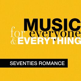 Album cover of Music for Everyone and Everything: Seventies Romance