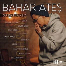 Album cover of Sor / Mükellef / Kara Sevda / Kalabalık / Adı Yok / Mesafe / Tam Bir Ay Oldu / Farkında Mısın Dimi / Dokunan Biri / Mağlup / Tartı (Bahar Ateş Şarkıları Vol. 2)