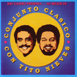 Album cover of Ray Castro Presenta...Lo Mejor De Conjunto Clasico Con Tito Nieves