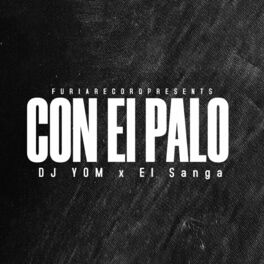 Album cover of Con El Palo (feat. DJ Yom & El Sanga)