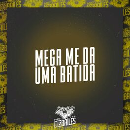 Album cover of Mega Me da uma Batida