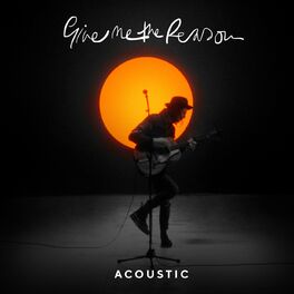 Album cover of Give Me The Reason (Stripped Acoustic)