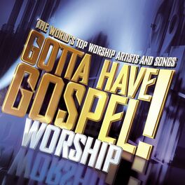 Album cover of Gotta Have Gospel! Worship