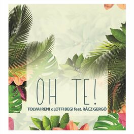Album cover of Oh Te! (feat. Rácz Gergő)