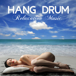 Album cover of Hang Drum Relaxation Music: Music for Spa, Sleep, Massage, Meditation, Tai Chi and Relaxation Lullabies to Help You Relax, Meditat