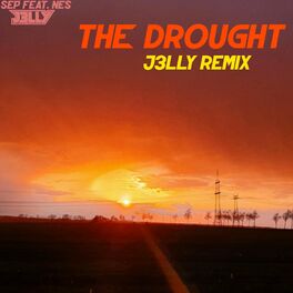 Album cover of the drought (feat. NES) [J3LLY Remix]