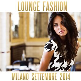 Album cover of Lounge Fashion Milano Settembre 2014