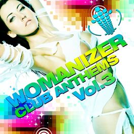 Album cover of Womanizer Club Anthems, Vol. 3 (20 Pure House Grooves & Top Electro Club Sounds)