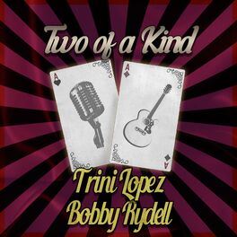 Album cover of Two of a Kind: Trini Lopez & Bobby Rydell
