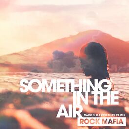 Album cover of Something in the Air (feat. MOD SUN) [Marco Carpentieri Remix]