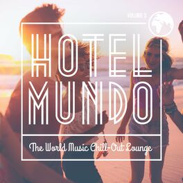 Album cover of Hotel Mundo: The World Music Chill-Out Lounge, Vol. 3