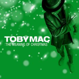 Album cover of TobyMac: The Meaning Of Christmas