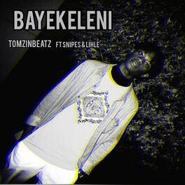 Album cover of Bayekeleni (feat. Snipes & Lihle)