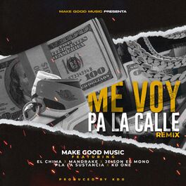 Album cover of Me Voy Pa la Calle (feat. El Chima En La Casa, Mandrake el Malocorita, Jeison el Mono, Pla la Sustancia & Kd One)
