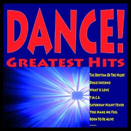 Album picture of Dance! Greatest Hits (The Rhythm of the Night, Disco Inferno, What Is Love, Y.m.c.a., Saturday Night Fever, You Make Me F