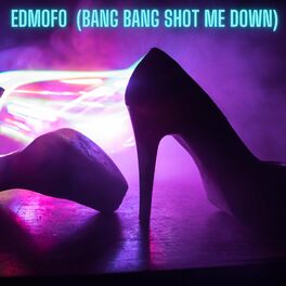Album cover of Edmofo (Bang Bang/Shot Me Down)
