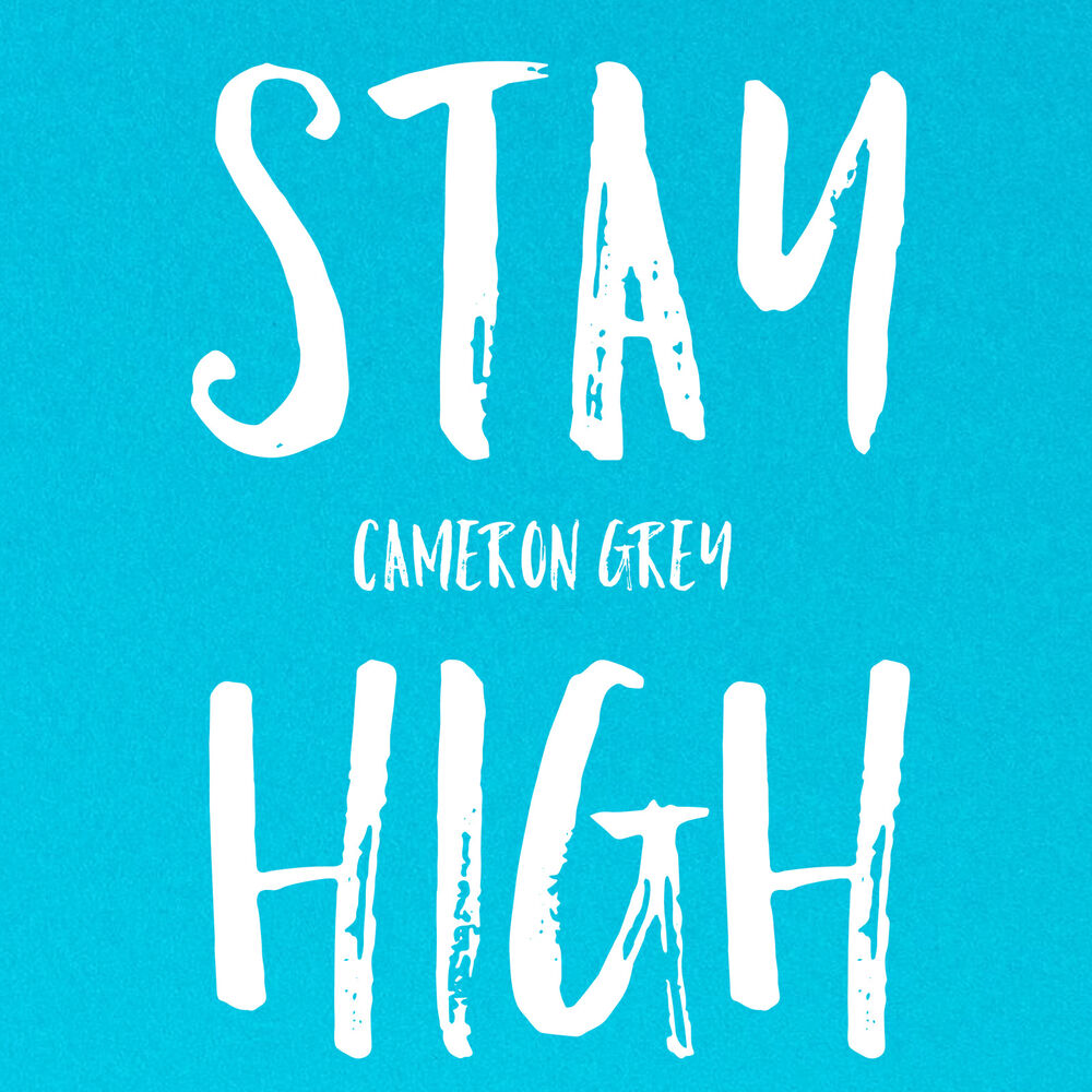 Stay grey. Stay High keep you off my Mind all the time