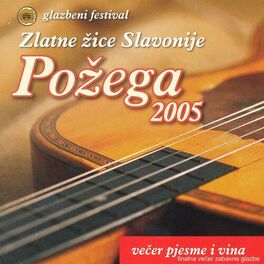 Album cover of POŽEGA 2005, VEČER PJESME I VINA