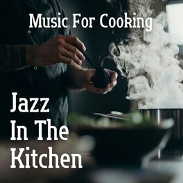 Album cover of Music For Cooking: Jazz In The Kitchen