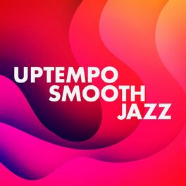 Album cover of Uptempo Smooth Jazz
